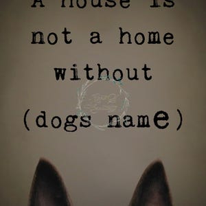 Belgian Malinois - PERSONALISED House Is Not A Home - Dog Art Print #BM08