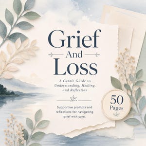 May include: A book cover titled Grief And Loss: A Gentle Guide to Understanding, Healing, and Reflection. The design features dark blue text on a cream-colored paper background with watercolor illustrations of leaves and a lake scene, plus a 50 Pages badge.