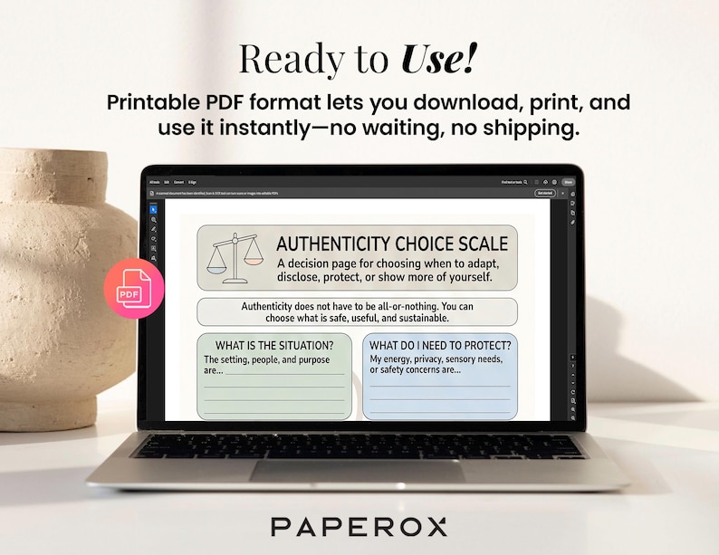 May include: A laptop screen shows a printable PDF document titled "AUTHENTICITY CHOICE SCALE." The document prompts users to consider adapting, disclosing, and protecting themselves. The screen also displays the text "Ready to Use!" and "PAPEROX."