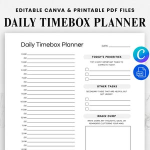 May include: A white Daily Timebox Planner with the text "EDITABLE CANVA & PRINTABLE PDF FILES" and "DAILY TIMEBOX PLANNER". The planner includes sections for time slots, priorities, other tasks, and a brain dump area. Includes Canva and PDF icons.