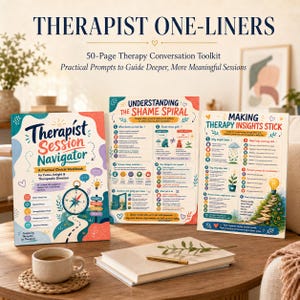 May include: Three therapy resource documents titled Therapist Session Navigator, Understanding the Shame Spiral, and Making Therapy Insights Stick. The documents feature colorful illustrations, instructional text, and diagrams on a wooden table.