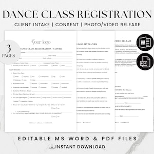 May include: A black and white printable dance class registration form with three pages. The form includes sections for client intake, consent, and photo/video release. The form is available in both Word and PDF formats.