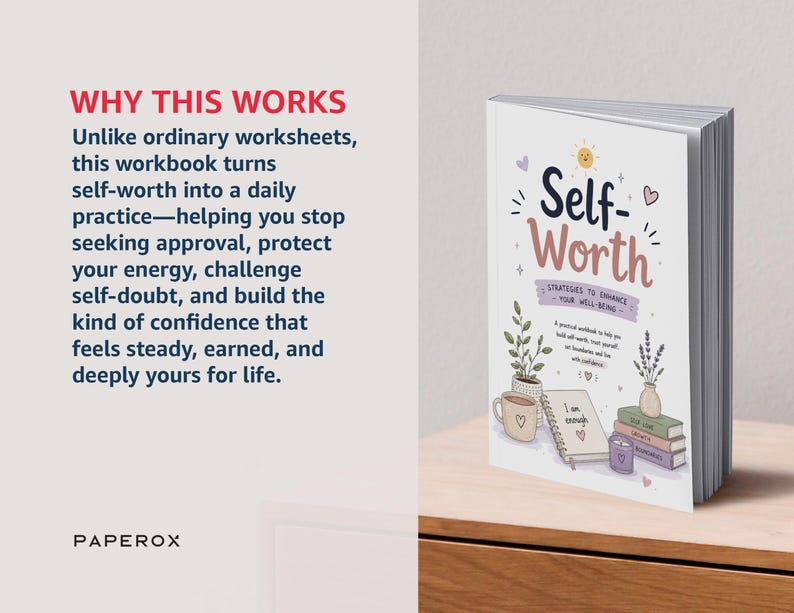 May include: A workbook titled Self-Worth with a white cover featuring illustrations of a mug, a notebook, a candle, and stacked books. The text reads: WHY THIS WORKS, Self-Worth, STRATEGIES TO ENHANCE YOUR WELL-BEING, I am enough, PAPEROX.
