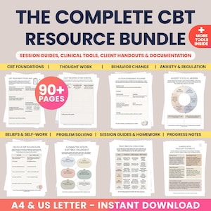 May include: A digital resource bundle titled The Complete CBT Resource Bundle featuring 90+ pages of session guides, clinical tools, and client handouts. The document includes sections on CBT foundations, thought work, and anxiety regulation.