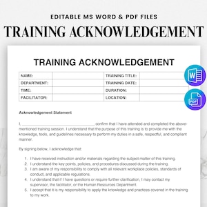 May include: A white Training Acknowledgement form with black text. The document includes fields for name, department, and training details. The top of the form reads "EDITABLE MS WORD & PDF FILES" and "TRAINING ACKNOWLEDGEMENT". Icons for MS Word and PDF files are on the right.