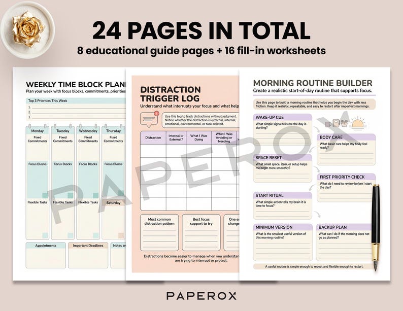 May include: A planner with the text "24 PAGES IN TOTAL" and "8 educational guide pages + 16 fill-in worksheets." The planner includes sections for weekly time blocks, distraction logs, and morning routine building. A pen is also visible.