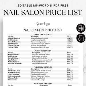 May include: A black and white printable price list for a nail salon. The price list includes services such as manicures, pedicures, nail enhancements, and additional services. The price list is editable in Microsoft Word and PDF formats.