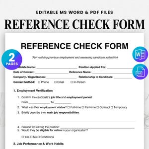 May include: A white reference check form with the title "REFERENCE CHECK FORM" in bold black letters. The form includes fields for candidate information, employment verification, and job performance. The form is available in editable MS Word and PDF files.
