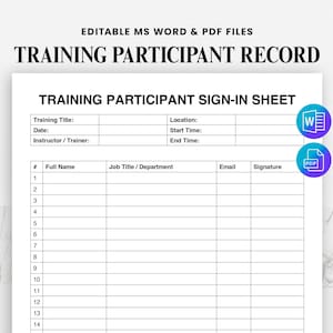 May include: A white training participant sign-in sheet with the text "TRAINING PARTICIPANT RECORD" and "TRAINING PARTICIPANT SIGN-IN SHEET". Includes fields for training title, date, instructor, location, start and end times, full name, job title, email, and signature.