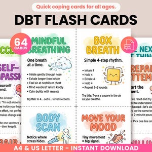 May include: A set of DBT Flash Cards with colorful illustrations and text. The cards cover topics like mindful breathing, box breath, and body scan. The set includes 64 cards and is available as an instant download.