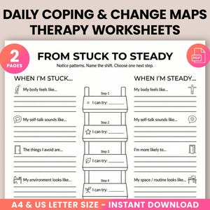 May include: A printable therapy worksheet titled "Daily Coping & Change Maps Therapy Worksheets." The document is designed to help users identify patterns and make shifts. The worksheet includes sections for self-reflection and goal setting, with the text "From Stuck to Steady."