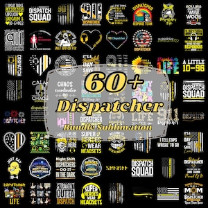 May include: A collection of over 60 dispatcher-themed designs, perfect for sublimation projects. The designs feature various graphics, including flags, hearts, and text like "Dispatch Squad" and "911 Dispatcher". The color palette includes black, yellow, and white.