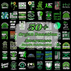 May include: A collection of over 50 designs for organ donation awareness, featuring green ribbons, hearts, and text like "Donate Life" and "Organ Donation Saves Lives." The designs are for sublimation printing.