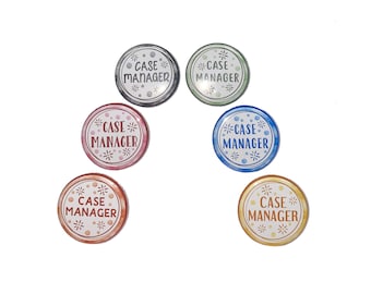 Case Manager Magnet, 1", 1.25", 1.5", 2.25", Button Magnet, Case Manager, Social Worker, Health Care, Human Services, PR018
