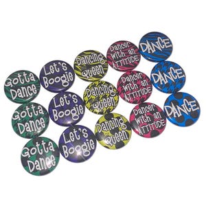 May include: A set of 12 colorful round buttons with various dance-themed phrases, including "Gotta Dance", "Let's Boogie", "Dancing Queen", and "Dancer with an Attitude".