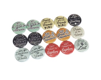 Travel Sayings, 1", 1.25", 1.5", Button, Travel Quotes, Travel, Party Favor, Travel Theme, Travel Decoration, Flatback, Pinback, Pin, TS026