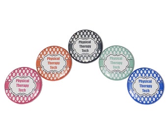 Physical Therapy Tech, 1", 1.25", 1.5", 2.25", Button, PT, PT Magnet, Physical Therapy, Physical Therapy Theme, Flatback, Pinback, MP030