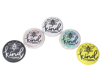 Kindness Magnet, 1", 1.25", 1.5", 2.25", Button Magnet, Bee Magnet, Quotes, Kindness, Bees, Yellow Bee, Magnet, Q030