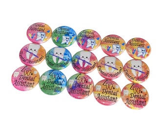 Dental Assistant, 1", 1.25", Button, Dentist, Dental, Dental Decor, Dental Theme, Tooth, Flatback, Oral Care, Pinback, Badge, Pin, DT009