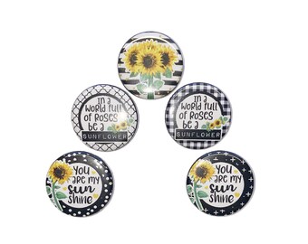 Sunflower Magnet, 1", 1.25", 1.5", 2.25", Button Magnet, Sunflower Theme, Sunflower, Sunflower Decor, Gift, Party Favor, Quote, PF020