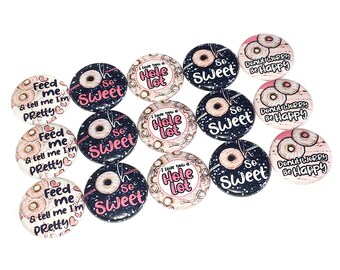 Donut, 1", 1.25", 1.5", 2.25", Button, Donut Decor, Donut Party Favor, Donut Theme, Quotes, Sayings, Doughnut, Flatback, Pinback, FD037