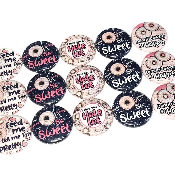 Donut, 1", 1.25", 1.5", 2.25", Button, Donut Decor, Donut Party Favor, Donut Theme, Quotes, Sayings, Doughnut, Flatback, Pinback, FD037