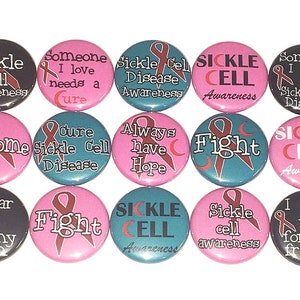 May include: Twelve 1-inch button pins with various designs and messages related to sickle cell disease awareness. The pins feature pink, teal, and black backgrounds with white text and red ribbon designs.