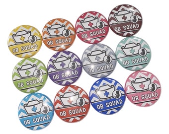 OB, Nurse, Maternity, 1", 1.25", 1.5", 2.25", Button, Ob Theme, Ob Decor, Ob Party Favor, Ob Gift, Flatback, Pinback, Pin, OB012