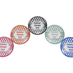 May include: Five round buttons with a patterned design. Each button has the text "Physical Therapy Tech" in a white banner.