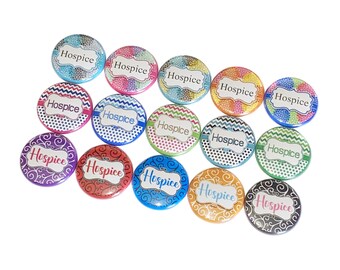 Hospice, 1", 1.25", 1.5", 2.25", Button, Hospice Theme, Health Care, Medical Care, Hospice Care, Flatback, Pinback, Pin, Badge, MP021