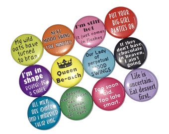 Mature Humor, 1", 1.25", 1.5", 2.25", Button, Mature Decor, Female, Snark Theme, Adult Humor, Mature Jokes, Flatback, Pinback, Badge, AM026