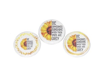 Sunflower Magnet, 1", 1.25", 1.5", 2.25", Button Magnet, Yellow Flower, Sunflower Decor, Sunflower Theme, Positive Quote, Sunflower, Q028