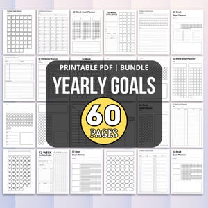 May include: A collection of black and white printable PDF pages for yearly goal planning. The pages include 52-week goal planners and challenges, with the text "YEARLY GOALS" and "60 PAGES" prominently displayed.