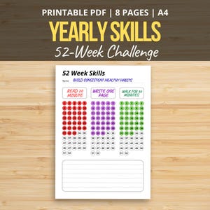 May include: A printable PDF with 8 pages, A4 size, titled "YEARLY SKILLS 52-Week Challenge." The document includes a 52-week habit tracker for reading, writing, and walking, with spaces to mark progress. The text "BUILD CONSISTENT HEALTHY HABITS" is also visible.