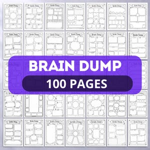 May include: A collection of 100 printable brain dump pages featuring various black and white layouts, including boxes, circles, and lists for organizing thoughts. Each page is labeled with the text Brain Dump at the top of the design.