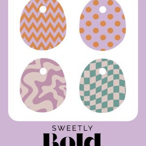 May include: Four egg-shaped tags with different patterns: orange zigzags, orange polka dots, pink swirls, and green and white checkerboard. Each tag has a hole at the top. The text "SWEETLY BOLD DIABETES" is below the tags.