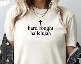 Hard Fought Hallelujah Shirt,Christian Shirt,Bible Verse Shirt,Faith Shirt,Jesus Lover Shirt,Religious Shirt,Christian Gift,Church Shirt