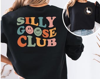 Silly Goose Club Sweatshirt,Funny Goose Sweatshirt,Silly Goose Sweatshirt,Goose Lover Sweatshirt,Funny Shirt,Funny Gift,Goose Couple Shirt