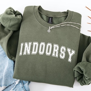 Indoorsy Sweatshirt,Indoorsy Shirt,Indoorsy Cute Gifts for Introverts,Homebody Sweatshirt,Ew People,It&#39;s too people outside,Indoorsy