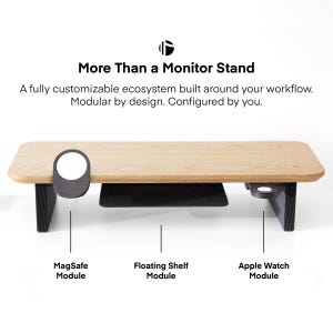May include: A wooden monitor stand with a light brown top and black legs. It features a MagSafe module, a floating shelf module, and an Apple Watch module. The text "More Than a Monitor Stand" is displayed above the stand, along with additional text describing its features.