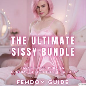 Ultimate Sissy Bundle | Complete Sissification Toolkit | Femdom Feminization for Male Subs