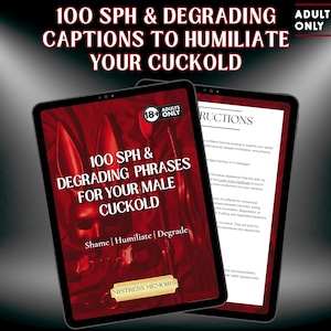 May include: Two digital tablets display text. One tablet shows "100 SPH & DEGRADING PHRASES FOR YOUR MALE CUCKOLD" with "Shame | Humiliate | Degrade" below. The other tablet shows "INSTRUCTIONS". The image includes the text "ADULTS ONLY 18+".