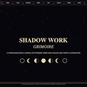 May include: A digital journal with a dark background and gold accents. The title "SHADOW WORK GRIMOIRE" is displayed prominently. The journal is designed for triggers, inner child healing, self-worth, and integration. A crescent moon and phases of the moon are also visible.