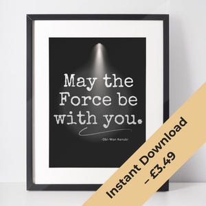 Star Wars Quote Wall Art – “May the Force Be With You” Printable Poster | Digital Download Movie Decor for Home, Office & Bedroom