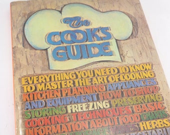 The Cook's Guide 1977 How-To Grocery Shop, Prepare, and Cook Food Reference Guide for the Beginner to Enthusiastic Cook