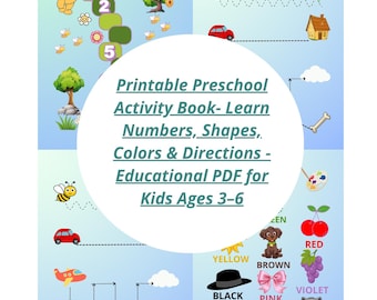 May include: Printable preschool activity book with colourful illustrations of animals, shapes, and numbers. The book teaches children aged 3-6 about numbers, shapes, colours, and directions.