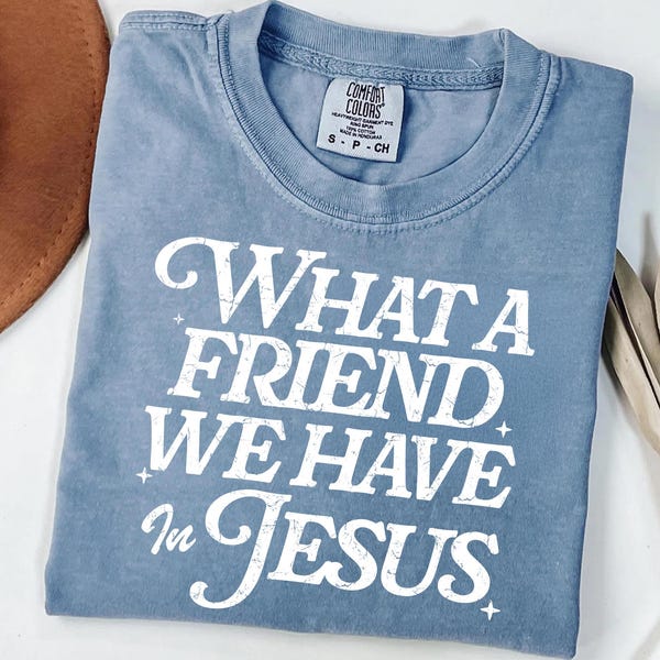 Comfort Colors Christian T-Shirt: What a Friend We Have in Jesus, Retro Faith Tee