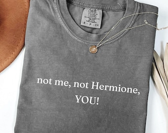Comfort Colors® Hermione Quote Tee - Soft Cotton, Relaxed