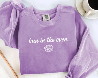 Comfort Colors® Bun In The Oven Sweatshirt, Pregnancy Announcement Pullover, Funny Maternity Tee