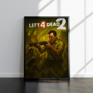 May include: Framed poster for the video game "Left 4 Dead 2." The artwork depicts a man holding a shotgun, surrounded by zombies. The game's title is displayed in white and red text at the top of the poster, with a dark background.